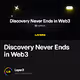 Discovery Never Ends in Web3