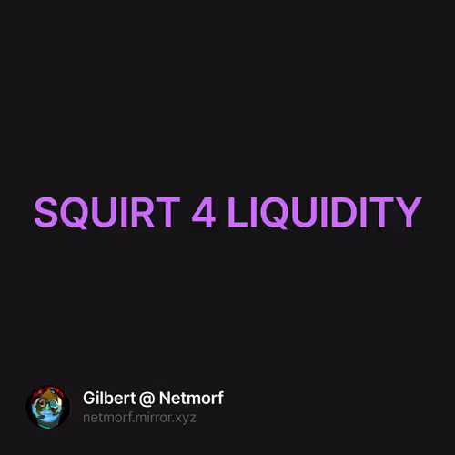 SQUIRT 4 LIQUIDITY