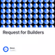 Request for Builders