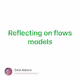 Reflecting on flows models