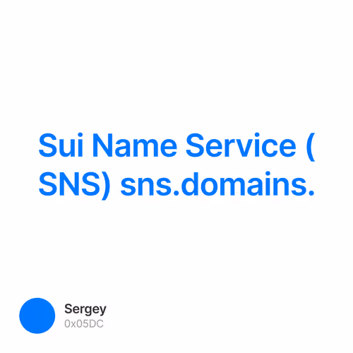 Sui Name Service (SNS) sns.domains.