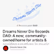 Dreams Never Die Records DAO: A new, community-owned home for artists & aspiring creatives