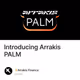 Introducing Arrakis PALM