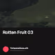 Rotten Fruit 03