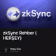 zkSync Rehber (HERŞEY)