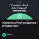 I Created a Pool on Spectra - What's Next?