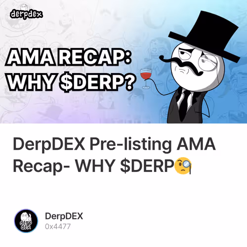 DerpDEX Pre-listing AMA Recap- WHY $DERP🧐