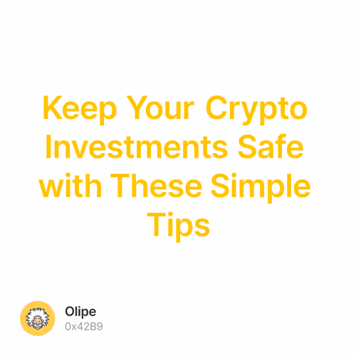 Keep Your Crypto Investments Safe with These Simple Tips
