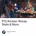 P12 Arcana: Recap, Stats & More