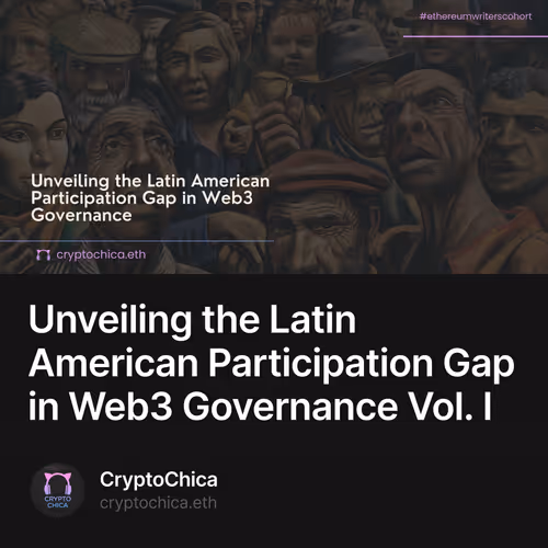 Unveiling the Latin American Participation Gap in Web3 Governance Vol. I