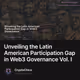 Unveiling the Latin American Participation Gap in Web3 Governance Vol. I