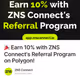 🎉 Earn 10% with ZNS Connect's Referral Program on Polygon!