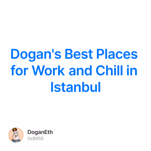 Dogan's Best Places for Work and Chill in Istanbul