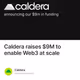 Caldera raises $9M to enable Web3 at scale