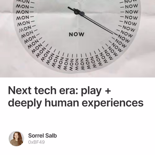 Next tech era: play + deeply human experiences