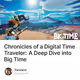 Chronicles of a Digital Time Traveler: A Deep Dive into Big Time