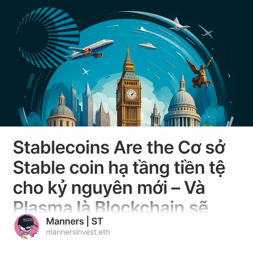 Stablecoins Are the Cơ sở Stable coin hạ tầng tiền tệ cho kỷ nguyên mới – Và Plasma là Blo