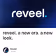 reveel. a new era. a new look.