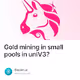 Gold mining in small pools in uniV3?