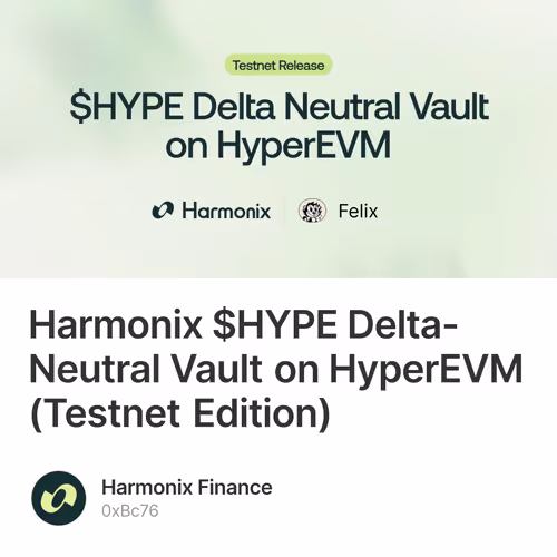 Harmonix $HYPE Delta-Neutral Vault on HyperEVM (Testnet Edition)