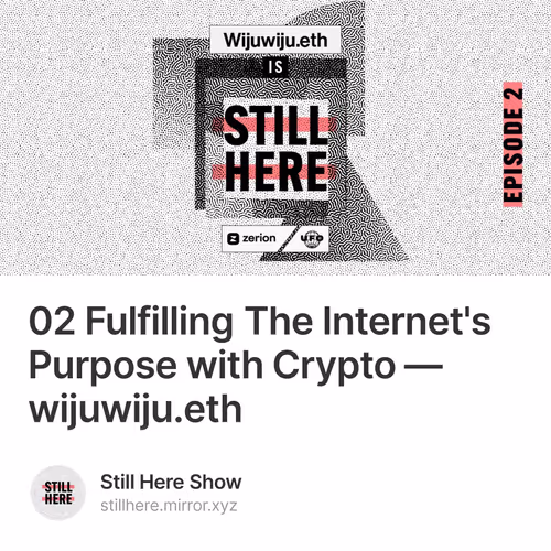 02 Fulfilling The Internet's Purpose with Crypto — wijuwiju.eth