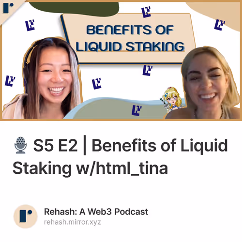 🎙️ S5 E2 | Benefits of Liquid Staking w/html_tina