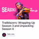 Trailblazers: Wrapping Up Season 3 and Unpacking Season 4