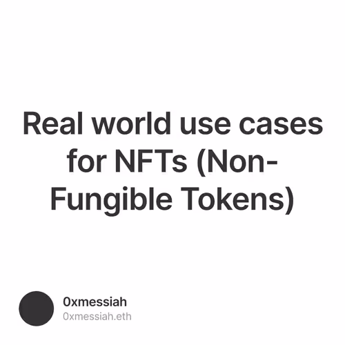 Real world use cases for NFTs (Non-Fungible Tokens)
