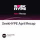 SeekHYPE April Recap