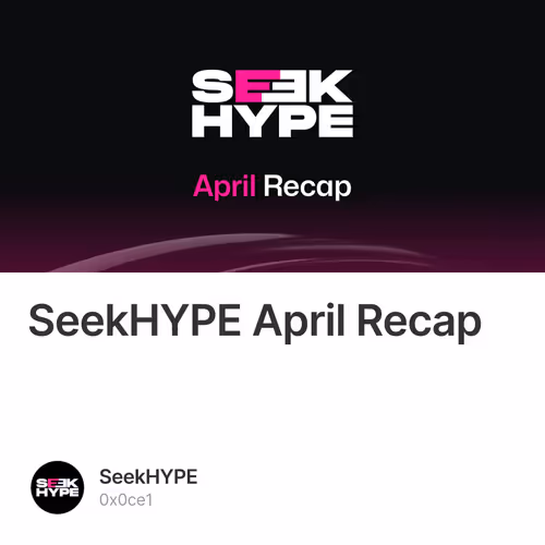 SeekHYPE April Recap