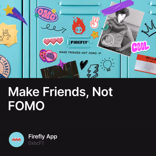 Make Friends, Not FOMO