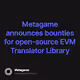 Metagame announces bounties for open-source EVM Translator Library