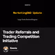 Trader Referrals and Trading Competition Initiative