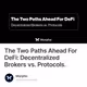 The Two Paths Ahead For DeFi: Decentralized Brokers vs. Protocols.