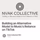 Building an Alternative Model to Music's Reliance on TikTok