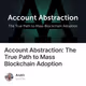 Account Abstraction: The True Path to Mass Blockchain Adoption