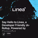 Say Hello to Linea, a  Developer Friendly zk-Rollup, Powered by ConsenSys