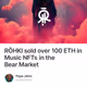 RŌHKI sold over 100 ETH in Music NFTs in the Bear Market
