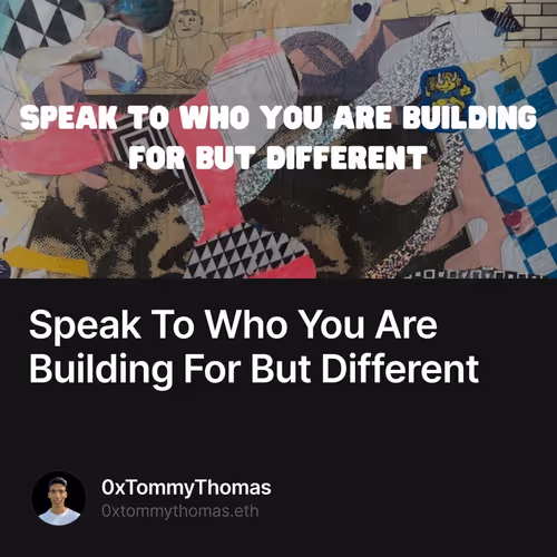 Speak To Who You Are Building For But Different