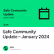 Safe Community Update – January 2024