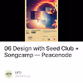 06 Design with Seed Club + Songcamp — Peacenode
