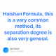 Haishan Formula this is a very common method its separation degree is also very general.