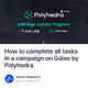 How to complete all tasks in a campaign on Galxe by Polyhedra