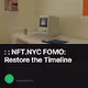   NFT.NYC FOMO Restore the Timeline