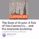 The State of Crypto A Tale of Two Currencies ... and the economic backdrop underpinning th