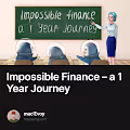 Impossible Finance – a 1 Year Journey 25/500