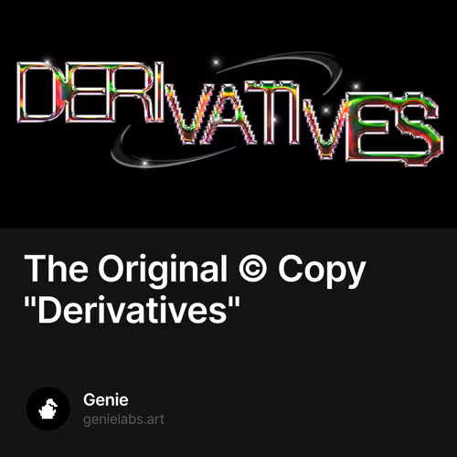 The Original © Copy "Derivatives"