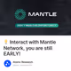 💡 Interact with Mantle Network, you are still EARLY!