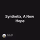 Synthetix, A New Hope