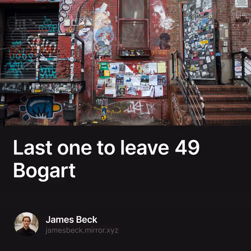 Last one to leave 49 Bogart